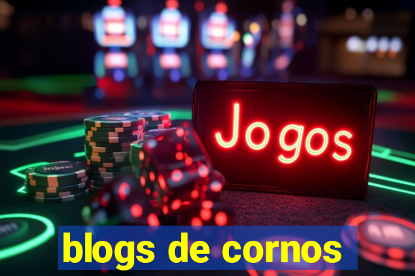 blogs de cornos